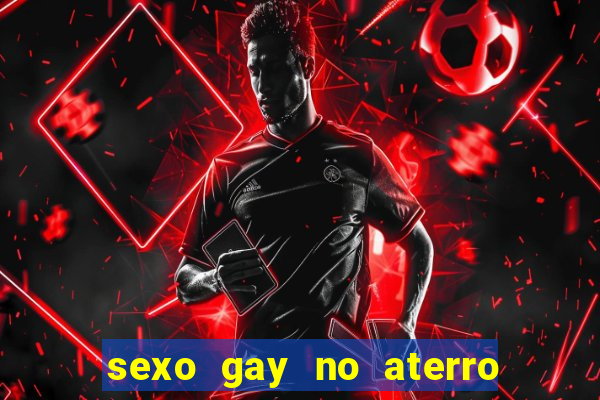 sexo gay no aterro do flamengo